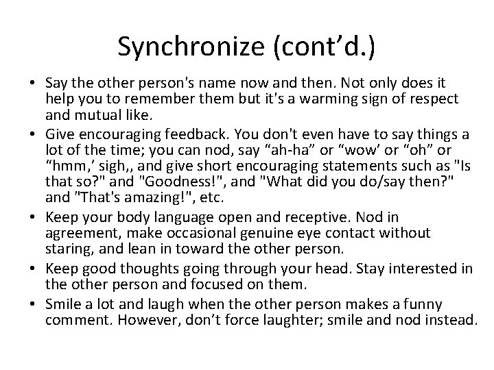 Synchronize (cont’d. ) • Say the other person's name now and then. Not only Synchronize (cont’d. ) • Say the other person's name now and then. Not only