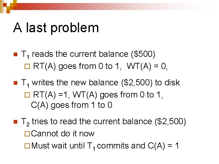 A last problem n T 1 reads the current balance ($500) ¨ RT(A) goes