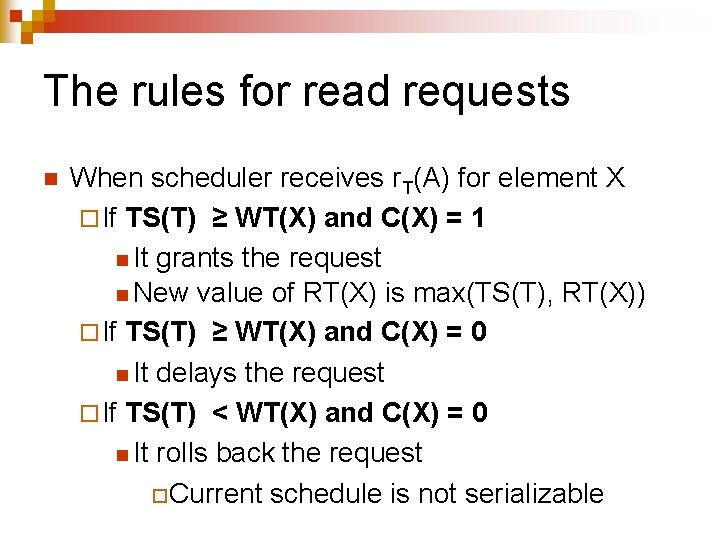 The rules for read requests n When scheduler receives r. T(A) for element X