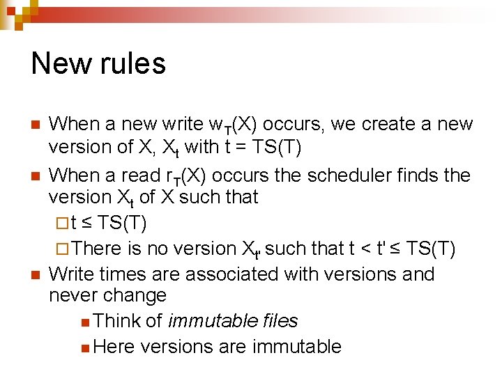 New rules n n n When a new write w. T(X) occurs, we create