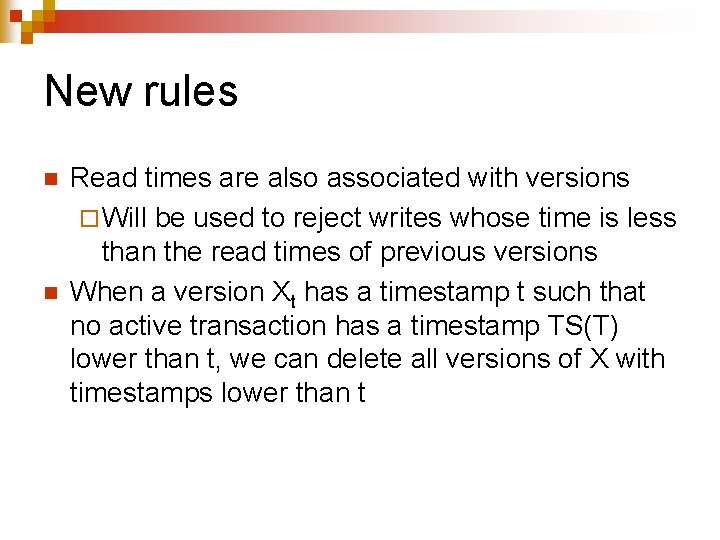 New rules n n Read times are also associated with versions ¨ Will be