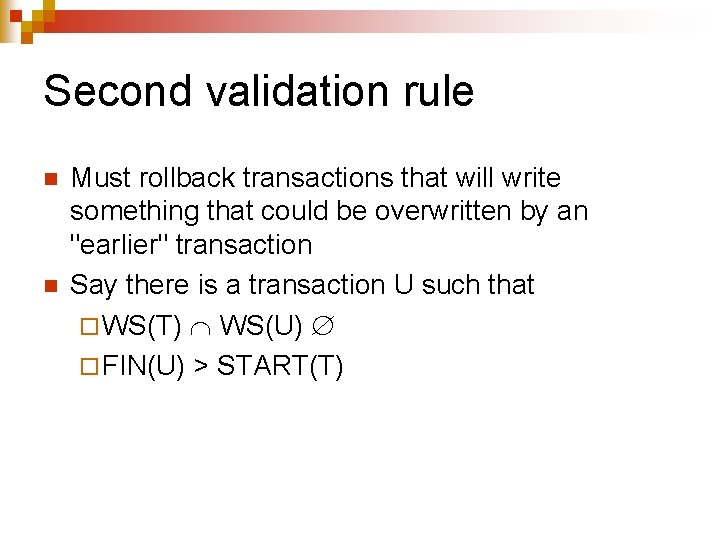 Second validation rule n n Must rollback transactions that will write something that could