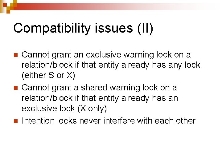 Compatibility issues (II) n n n Cannot grant an exclusive warning lock on a