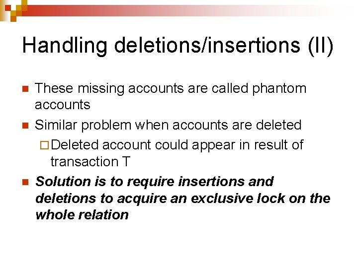 Handling deletions/insertions (II) n n n These missing accounts are called phantom accounts Similar