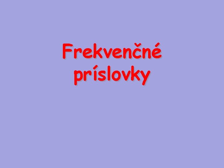 Frekvenčné príslovky 