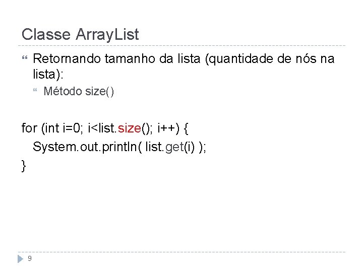 Classe Array. List Retornando tamanho da lista (quantidade de nós na lista): Método size()