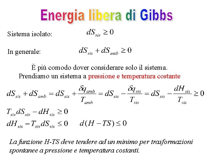 Sistema isolato: In generale: È più comodo dover considerare solo il sistema. Prendiamo un