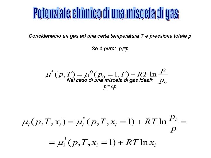 Consideriamo un gas ad una certa temperatura T e pressione totale p Se è