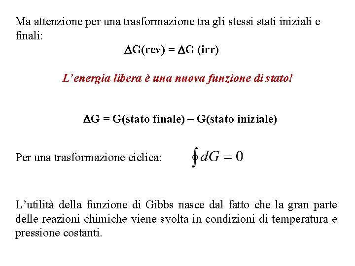 Ma attenzione per una trasformazione tra gli stessi stati iniziali e finali: G(rev) =