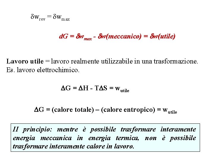  wrev = wmax d. G = wmax - w(meccanico) = w(utile) Lavoro utile