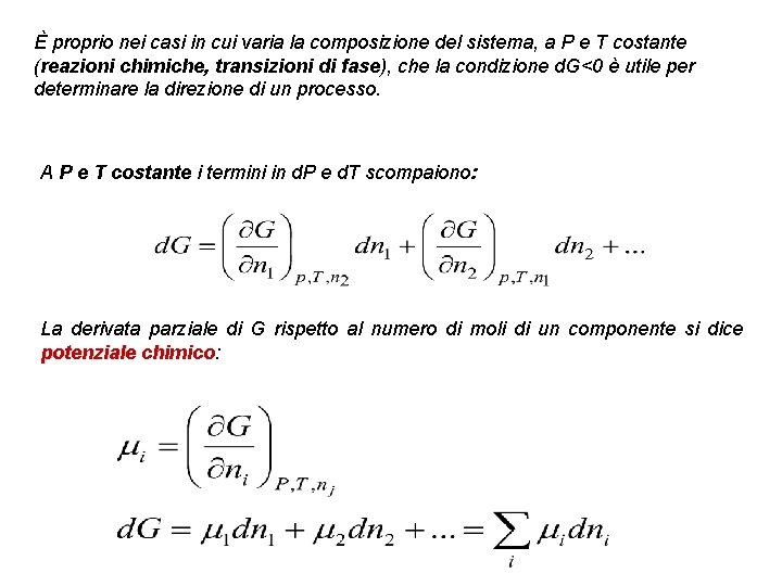 È proprio nei casi in cui varia la composizione del sistema, a P e