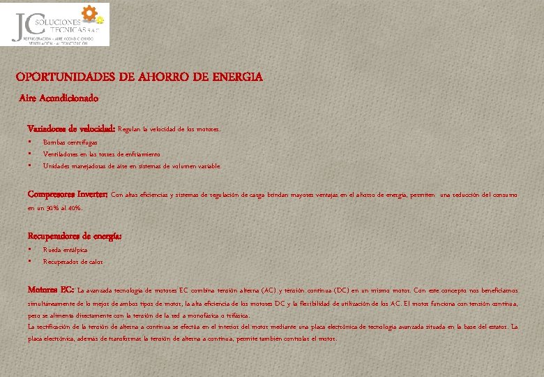 OPORTUNIDADES DE AHORRO DE ENERGIA Aire Acondicionado Variadores de velocidad: Regulan la velocidad de