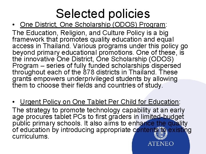 Selected policies • One District, One Scholarship (ODOS) Program: The Education, Religion, and Culture