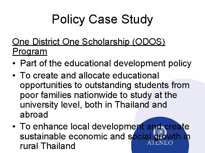 Policy Case Study One District One Scholarship (ODOS) Program • Part of the educational