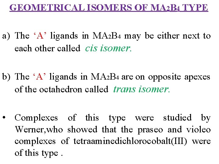 GEOMETRICAL ISOMERS OF MA 2 B 4 TYPE a) The ‘A’ ligands in MA