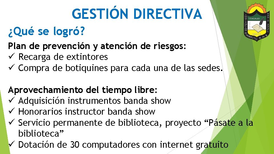 GESTIÓN DIRECTIVA ¿Qué se logró? Plan de prevención y atención de riesgos: ü Recarga