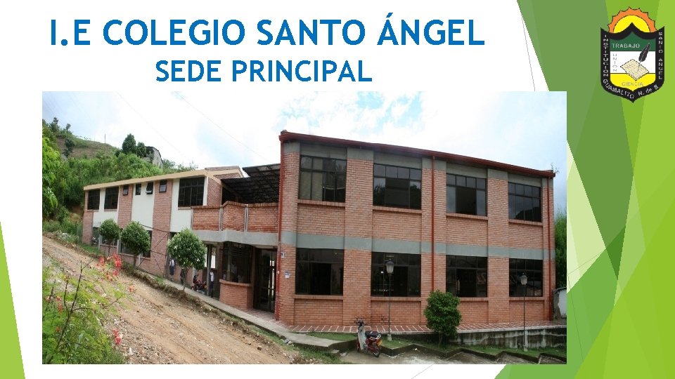 I. E COLEGIO SANTO ÁNGEL SEDE PRINCIPAL 