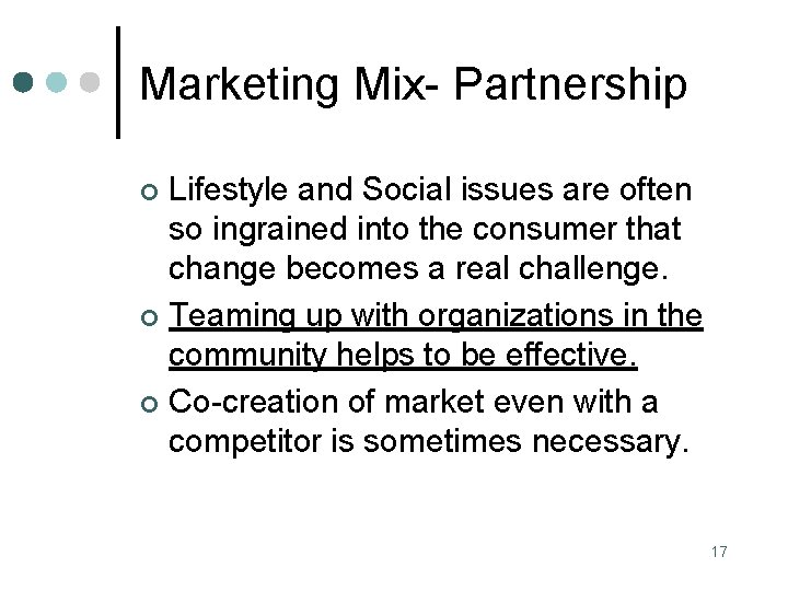 Marketing Mix- Partnership Lifestyle and Social issues are often so ingrained into the consumer