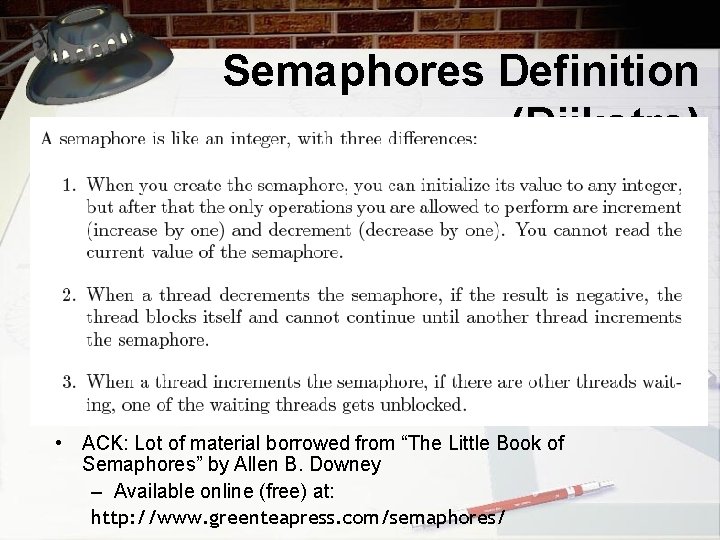 Semaphores Definition (Dijkstra) • ACK: Lot of material borrowed from “The Little Book of
