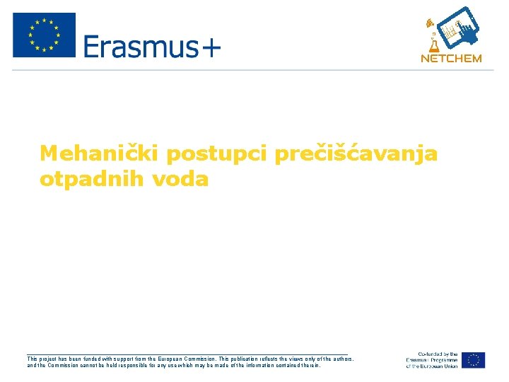 Mehanički postupci prečišćavanja otpadnih voda ___________________________________________________ This project has been funded with support from