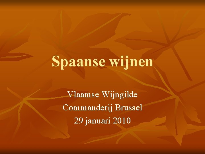 Spaanse wijnen Vlaamse Wijngilde Commanderij Brussel 29 januari 2010 
