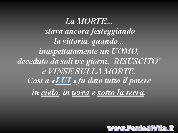 La MORTE. . . stava ancora festeggiando la vittoria, quando. . . inaspettatamente un