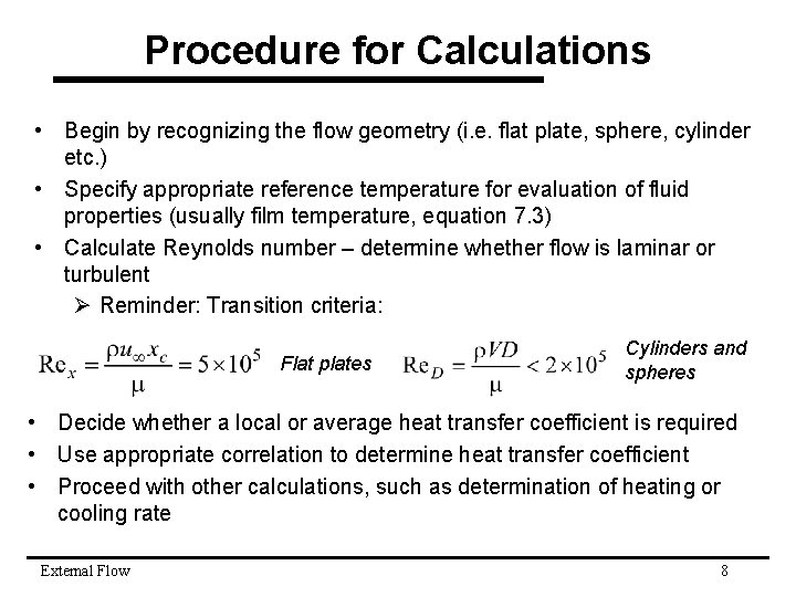 Procedure for Calculations • Begin by recognizing the flow geometry (i. e. flat plate,