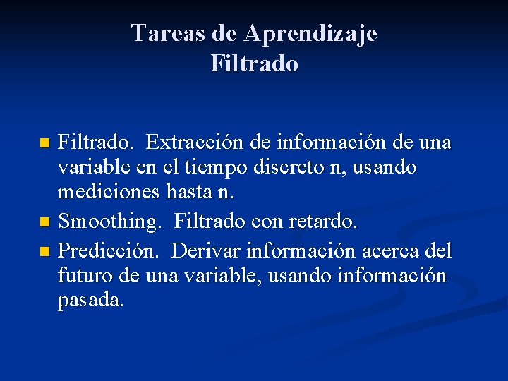 Tareas de Aprendizaje Filtrado. Extracción de información de una variable en el tiempo discreto