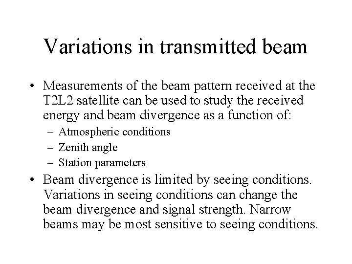 Variations in transmitted beam • Measurements of the beam pattern received at the T