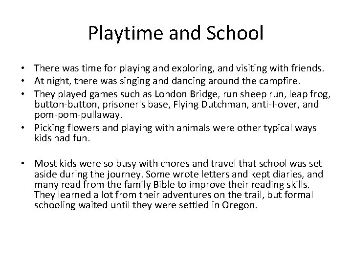 Playtime and School • There was time for playing and exploring, and visiting with Playtime and School • There was time for playing and exploring, and visiting with