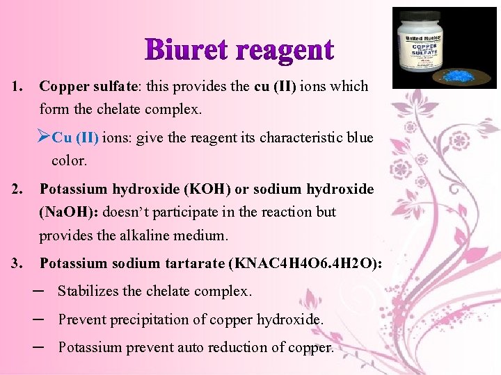 1. Copper sulfate: this provides the cu (II) ions which form the chelate complex. 1. Copper sulfate: this provides the cu (II) ions which form the chelate complex.