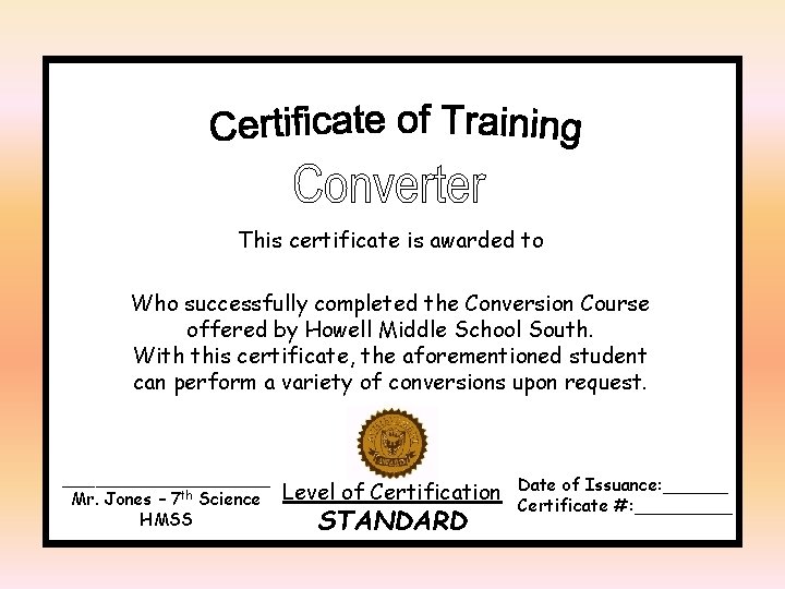 This certificate is awarded to Who successfully completed the Conversion Course offered by Howell