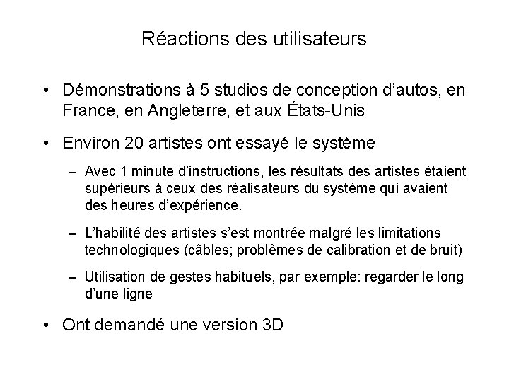 Réactions des utilisateurs • Démonstrations à 5 studios de conception d’autos, en France, en