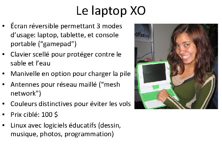 Le laptop XO • Écran réversible permettant 3 modes d’usage: laptop, tablette, et console