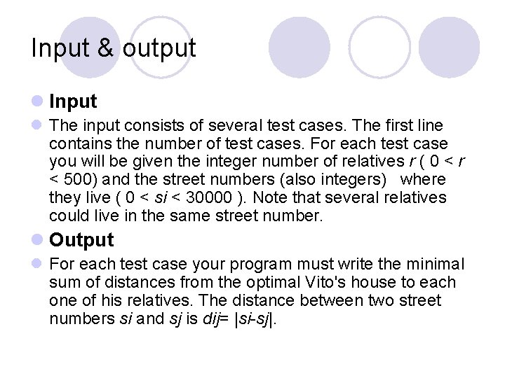 Input & output l Input l The input consists of several test cases. The