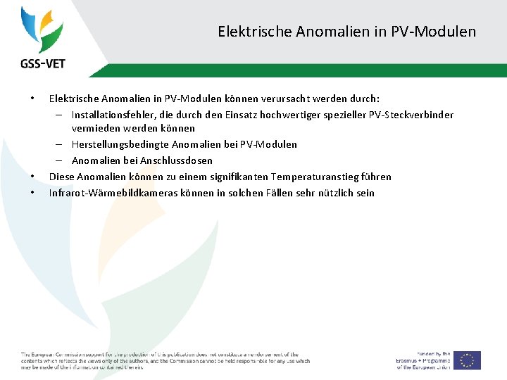 Elektrische Anomalien in PV-Modulen • • • Elektrische Anomalien in PV-Modulen können verursacht werden