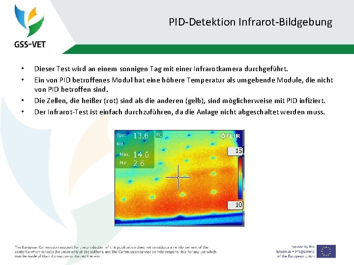 PID-Detektion Infrarot-Bildgebung • • Dieser Test wird an einem sonnigen Tag mit einer Infrarotkamera