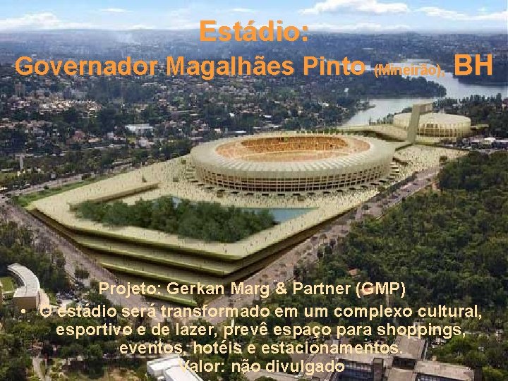 Estádio: Governador Magalhães Pinto (Mineirão), BH Projeto: Gerkan Marg & Partner (GMP) • O