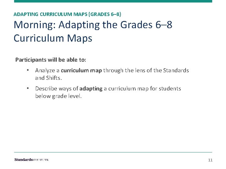 ADAPTING CURRICULUM MAPS (GRADES 6– 8) Morning: Adapting the Grades 6– 8 Curriculum Maps