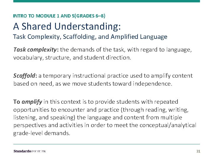 INTRO TO MODULE 1 AND 5(GRADES 6– 8) A Shared Understanding: Task Complexity, Scaffolding,