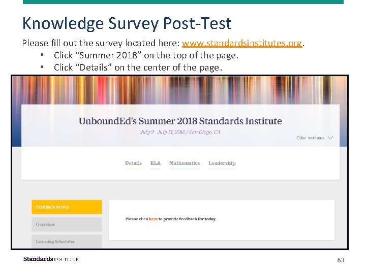 Knowledge Survey Post-Test Please fill out the survey located here: www. standardsinstitutes. org. •