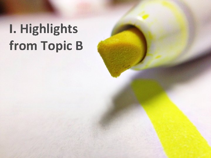 I. Highlights from Topic B 72 