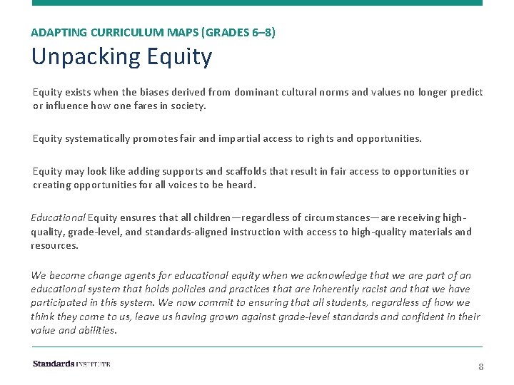 ADAPTING CURRICULUM MAPS (GRADES 6– 8) Unpacking Equity exists when the biases derived from