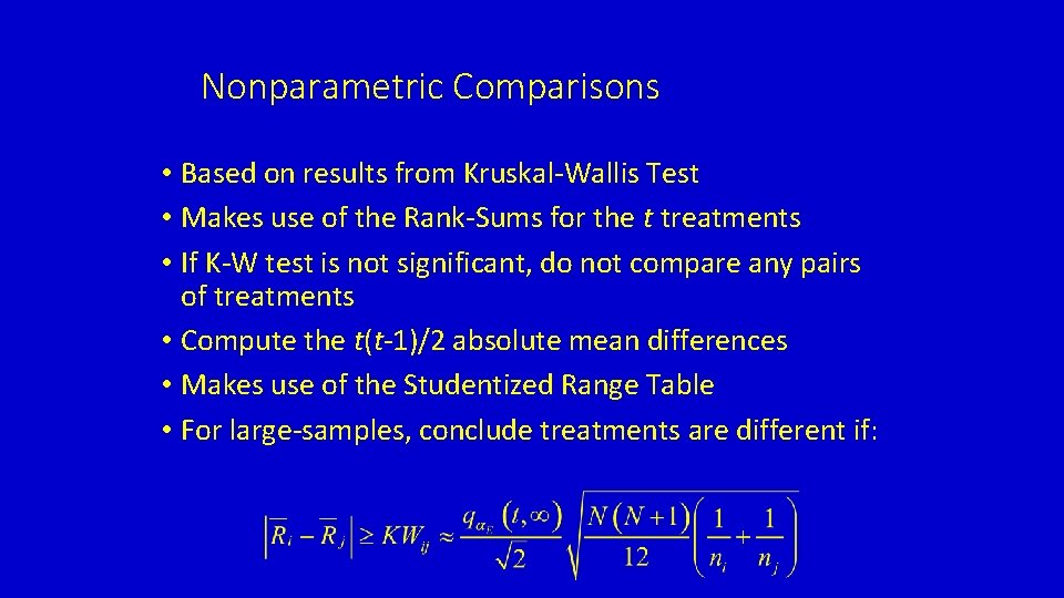 Nonparametric Comparisons • Based on results from Kruskal-Wallis Test • Makes use of the