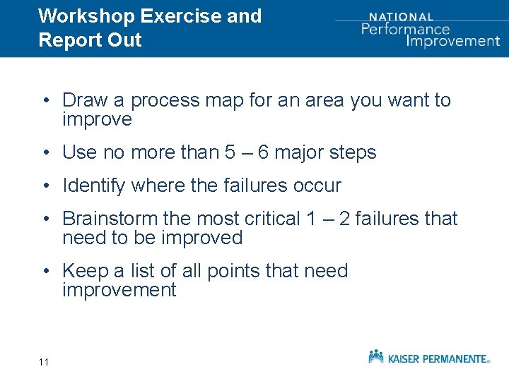 Workshop Exercise and Report Out • Draw a process map for an area you