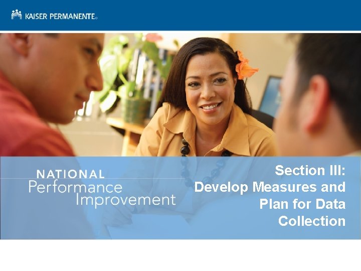 Section III: Develop Measures and Plan for Data Collection 