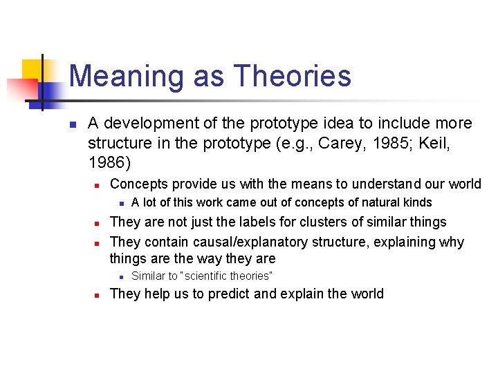 Meaning as Theories n A development of the prototype idea to include more structure