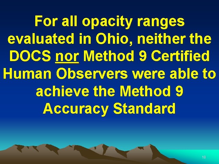 For all opacity ranges evaluated in Ohio, neither the DOCS nor Method 9 Certified