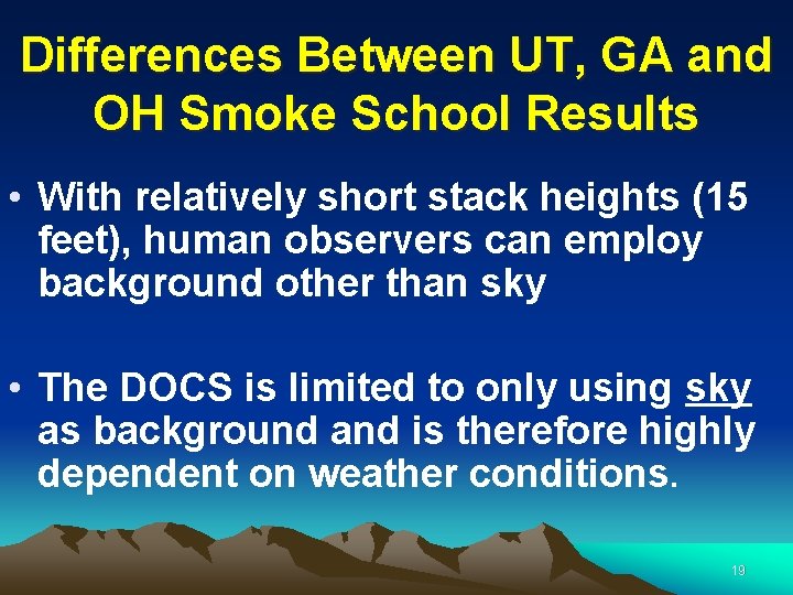 Differences Between UT, GA and OH Smoke School Results • With relatively short stack