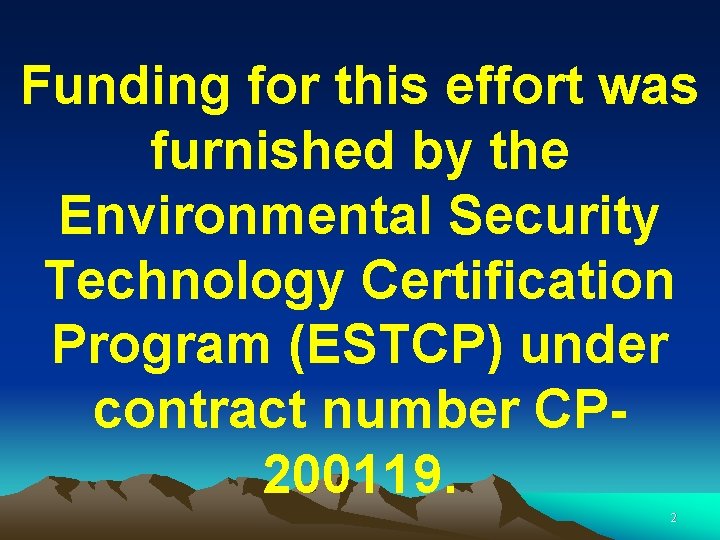 Funding for this effort was furnished by the Environmental Security Technology Certification Program (ESTCP)